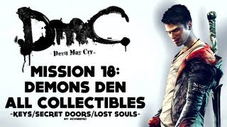 DmC: Devil May Cry - Mission 18: Demon's Den - All Collectibles (Keys, Lost Souls) DmC: Devil May Cry - Mission 18: Demon's Den - All Collectibles (Keys, Lost Souls)