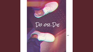 Download Lagu Do or Die Download Lagu Do or Die