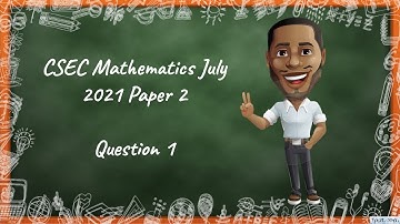#CXC #Math #GoReadABook CXC/CSEC Mathematics July 2021 Paper 2 | Question 1
