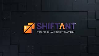 Meet Shiftant — Workforce Management Platform