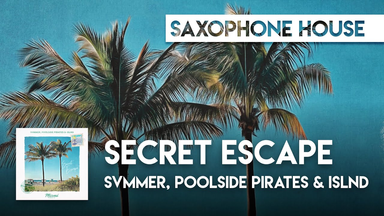 Sax House | svmmer, Poolside Pirates & ISLND - Secret Escape