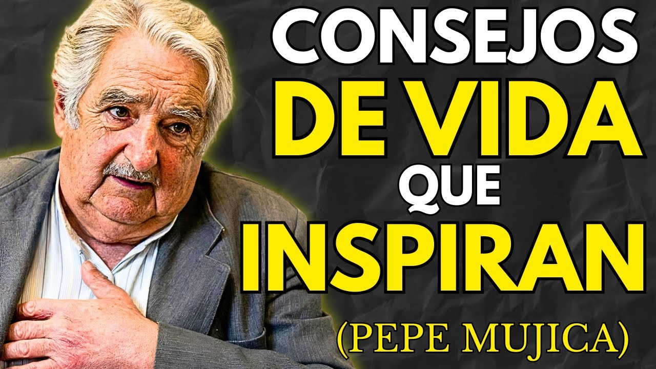 📩 CONSEJOS de PEPE MUJICA que te harán VER LA VIDA DE OTRA MANERA