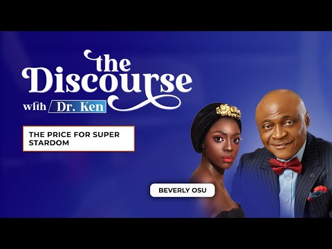 The Price For Super Stardom - Beverly Osu #thediscoursewithdrken