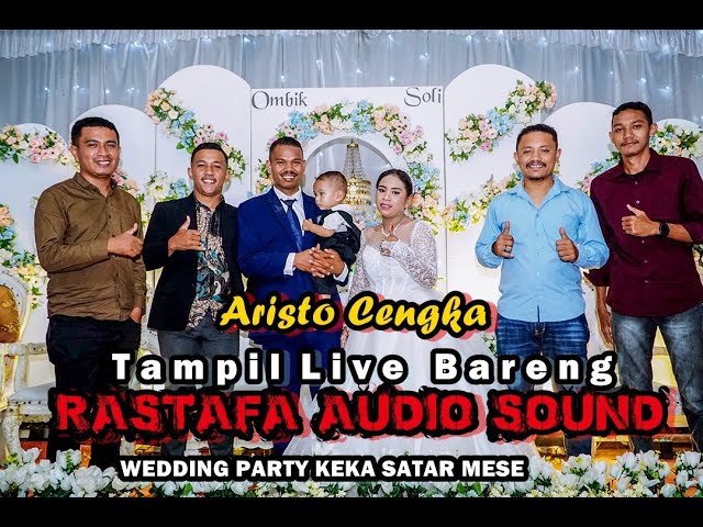 ARISTO CENGKA LIVE BARENG RASTAFA AUDIO SOUND WEDDING PARTY KEKA SATAR MESE class=