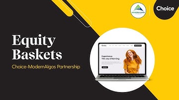 How to Invest in Equity Baskets with Modern Algos | Choice- ModernAlgos Partneship