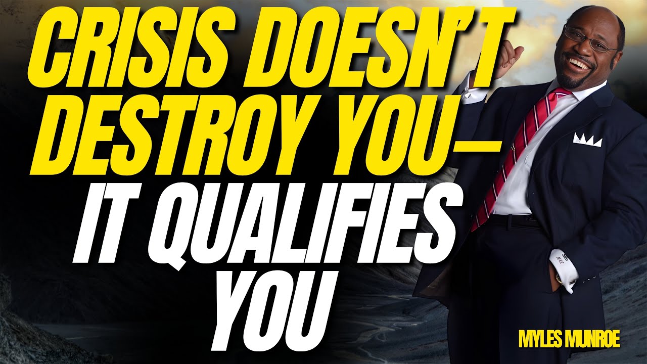 WHY CRISIS EXPOSES WHO DESERVES PROMOTION — Kingdom Laws of ADVANCEMENT | Myles Munroe