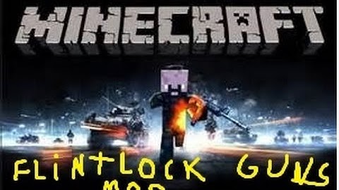 minecraft mods :flintlock guns mod 1.6.2