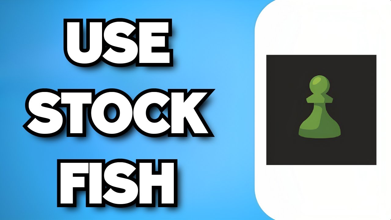 How to Use Stockfish Chess Engine to Maximize Your Performance