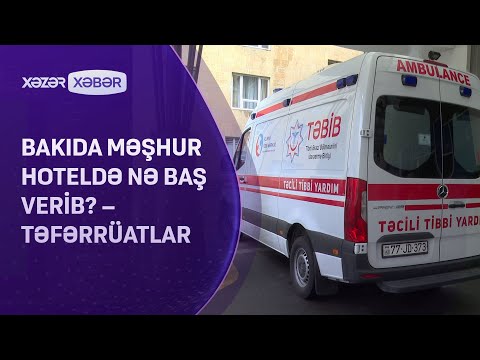 Bakıda məşhur hoteldə nə baş verib? – TƏFƏRRÜATLAR