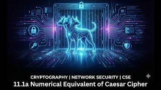 11.1a Numerical Equivalent of Caesar Cipher | Substitution Techniques | Cryptography |  CSE