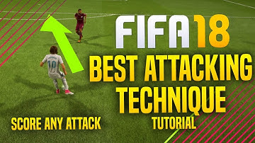 FIFA 18 BEST ATTACKING TECHNIQUE TUTORIAL !!! HOW TO BUILD UP PLAY AND SCORE GOALS EASY IN FIFA 18 !