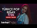 Türkçe Pop Remix Canlı Yayın 🔴 7/24 Kesintisiz