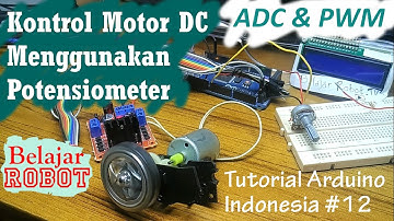 Kontrol Motor DC Menggunakan Potensiometer - Tutorial Arduino Indonesia #12