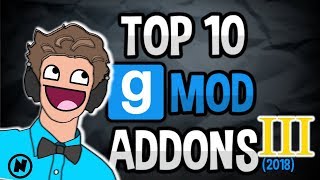 TOP 10 BEST GMOD ADDONS (2018) ~Garrys Mod