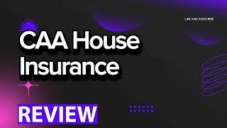 CAA House Insurance review, pros and cons, legit, quote (update 2024)