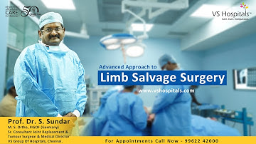 VS Hospitals - Dr. Sundar Advanced Approach to limb salvage surgery