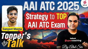 AAI ATC Topper Interview | AAI ATC Topper Strategy to ace AAI ATC Exam in First Attempt | Atul Sir