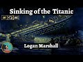 The Sinking of the Titanic and Great Sea Disasters by Logan Marshall - FULL AudioBook 🎧📖