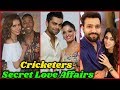 Secret love affairs of indian cricketers  virat kohli hardik pandya k l rahul rohit sharma