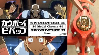 Swordfish Ii 3D Modeling Fanmade Cowboy Bebop