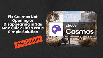 How to Fix Cosmos Not Opening, Flashing and instantly Disappearing in 3ds Max issue.