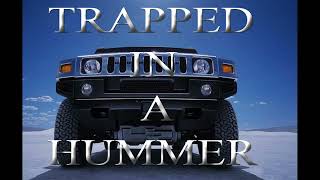Trapped in a Hummer Mixtape Trapped In A Hummer