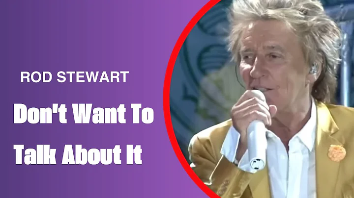 Rod Stewart - Don't Want To Talk About It (live)