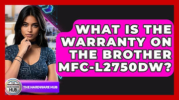 What Is The Warranty On The Brother MFC-L2750DW? - The Hardware Hub