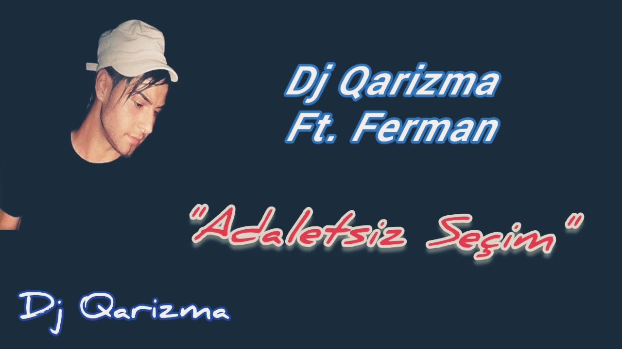 Dj Qarizma - Adaletsiz Seçim