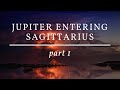 Jupiter Entering Sagittarius: Part One