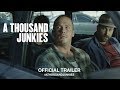 A thousand junkies 2018  official trailer