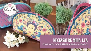 NECESSAIRE MEIA LUA | Colocação de zíper arredondado!