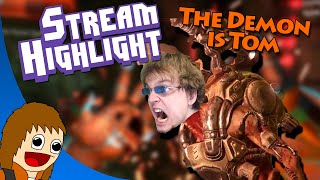 The Demon is Tom - Doom Open Beta (Stream Highlight)