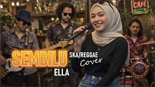 SEMBILU - ELLA SKA/REGGAE (COVER)