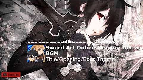 Sword Art Online Memory Defrag - Title/Opening/Boss Theme [Game OST]