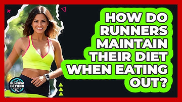 How Do Runners Maintain Their Diet When Eating Out? - Running Beyond Limits