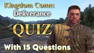 Kingdom Come: Deliverance Quiz | With 15 Questions
