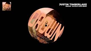 Justin Timberlake - Drown - Dj Kala Afro Remix