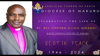 CELEBRATING THE LIFE OF RT. REV STEPHEN NJIHIA MWANGI | 1946-2024