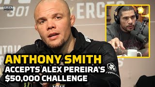 Anthony Smith Accepts Alex Pereira's $50,000 Challenge | UFC 301