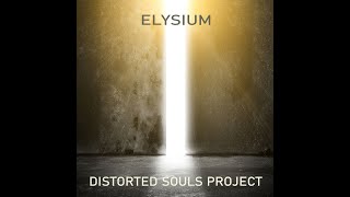 Distorted Souls Project - Elysium (Full Album 2021)