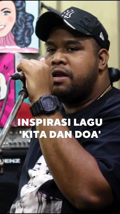 Inspirasi lagu Kita & Doa Andmesh