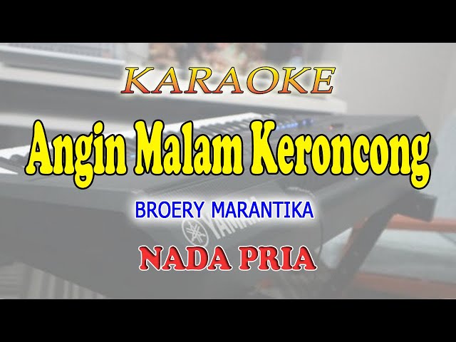 ANGIN MALAM ll KARAOKE KERONCONG ll BROERY MARANTIKA ll NADA PRIA A=DO class=