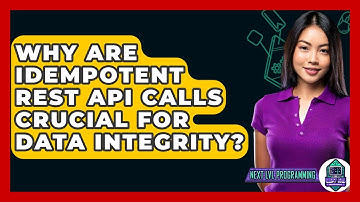 Why Are Idempotent REST API Calls Crucial For Data Integrity? - Next LVL Programming