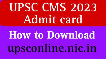 UPSC CMS 2023 ADMIT CARD RELEASED | how to download upsc cms 2023 admit card