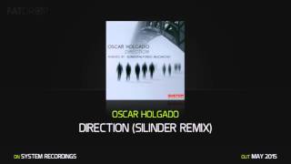 Oscar Holgado 'Direction' (Silinder Remix)