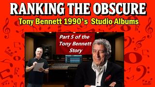 Tony Bennett 1990s Studio Album Ranking Part 5 of the Tony Bennett Story