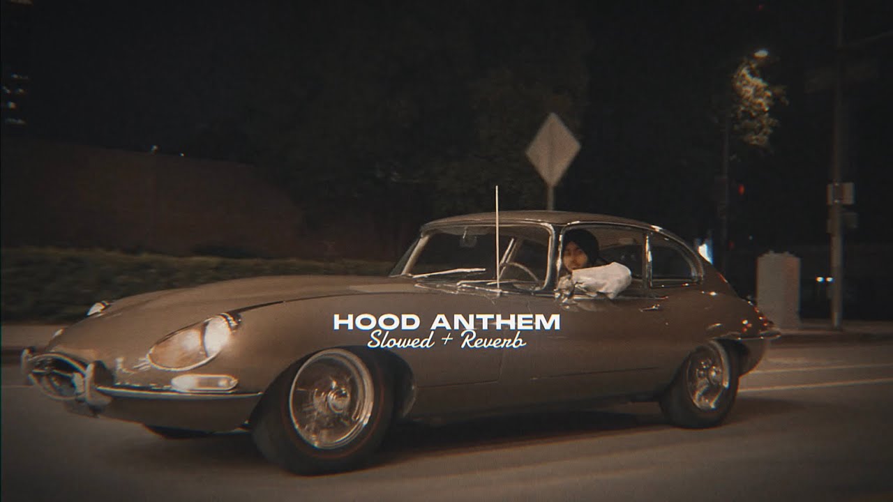 Hood Anthem  Slowed  Reverb    Shubh