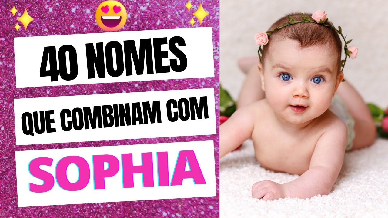 👧NOMES QUE COMBINAM COM SOFIA💟😍👧 YouTube 👧NOMES QUE COMBINAM COM SOFIA💟😍👧 YouTube