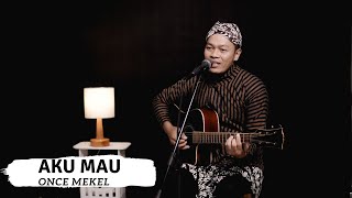 AKU MAU - ONCE MEKEL | COVER BY SIHO LIVE ACOUSTIC